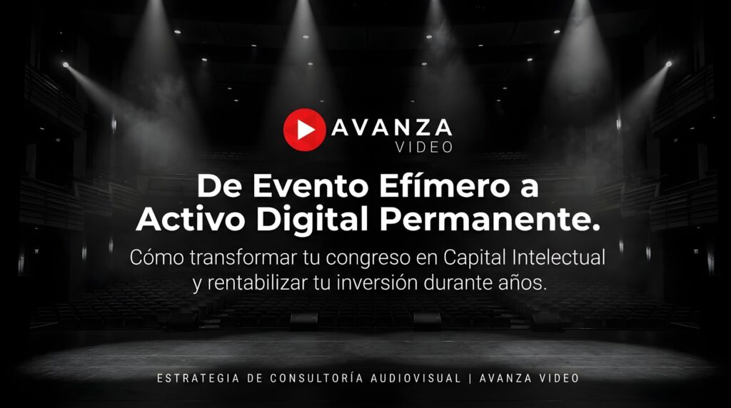 Video para Eventos - De Evento Efímero a Activo Digital Permanente - Avanza Video.pdf