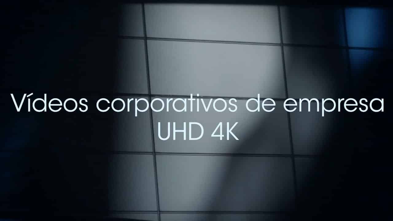 videos corporativos 4K