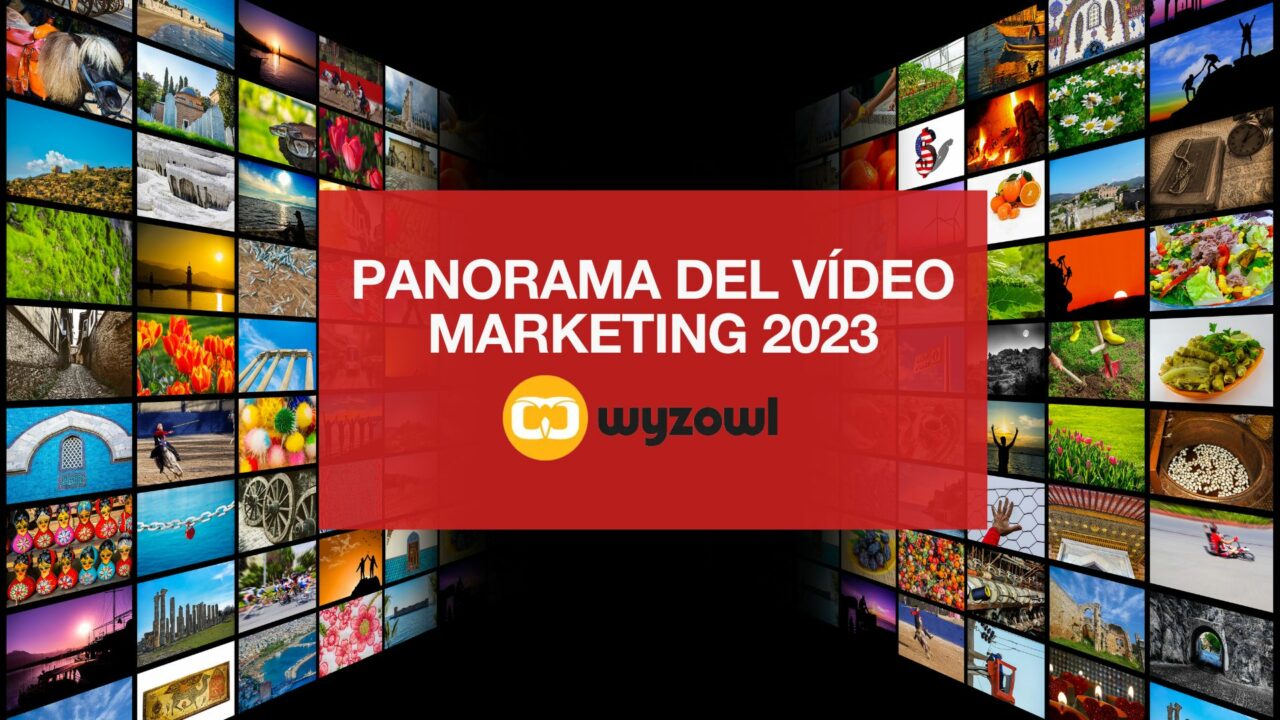 Panorama del Video Marketing 2023