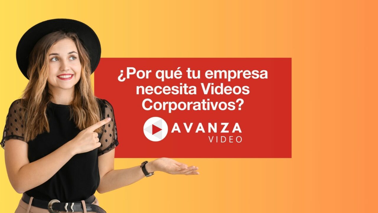 ¿Por qué tu Empresa Necesita Videos Corporativos?