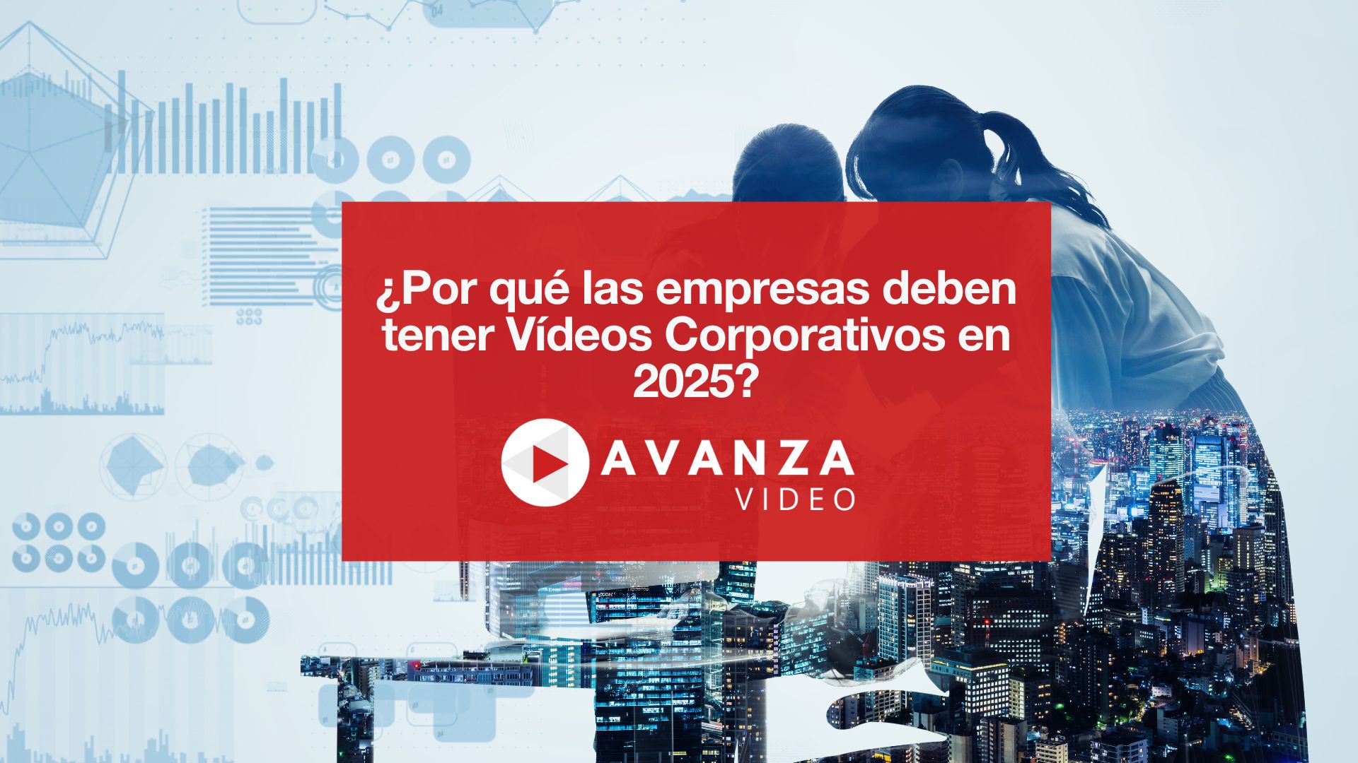 ¿Por qué las empresas deben tener Vídeos Corporativos en 2025?