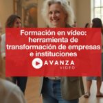 Formación en vídeo herramienta de transformación de empresas e instituciones