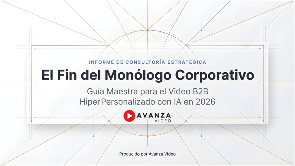 El Fin del Monólogo Corporativo Guía maestra para el vídeo B2B